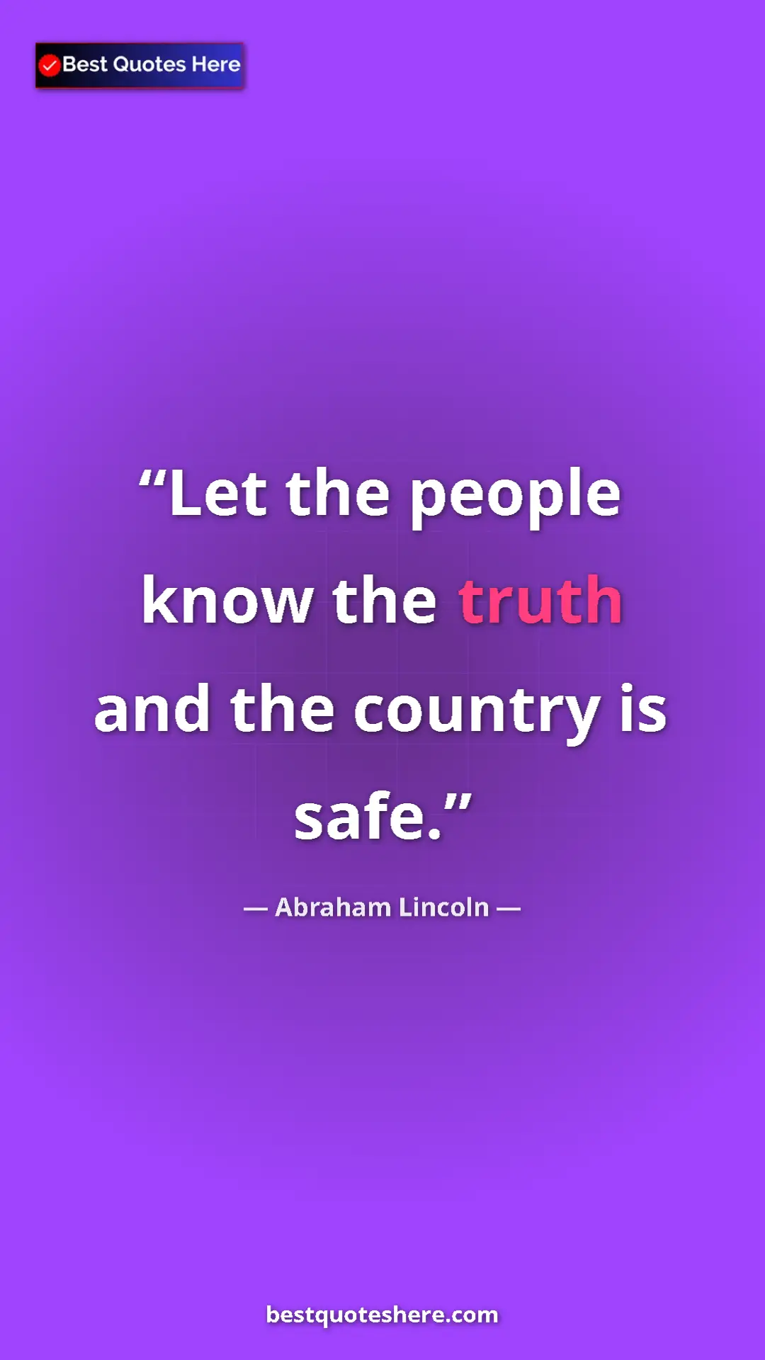 Pinterest quote poster by Abraham Lincoln: "Let the people know the truth and the country is safe."