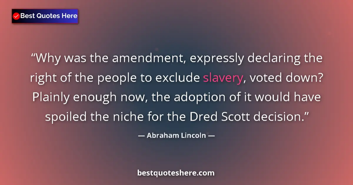 Abraham Lincoln quote: "Why was the amendment, expressly declaring the right of the..."