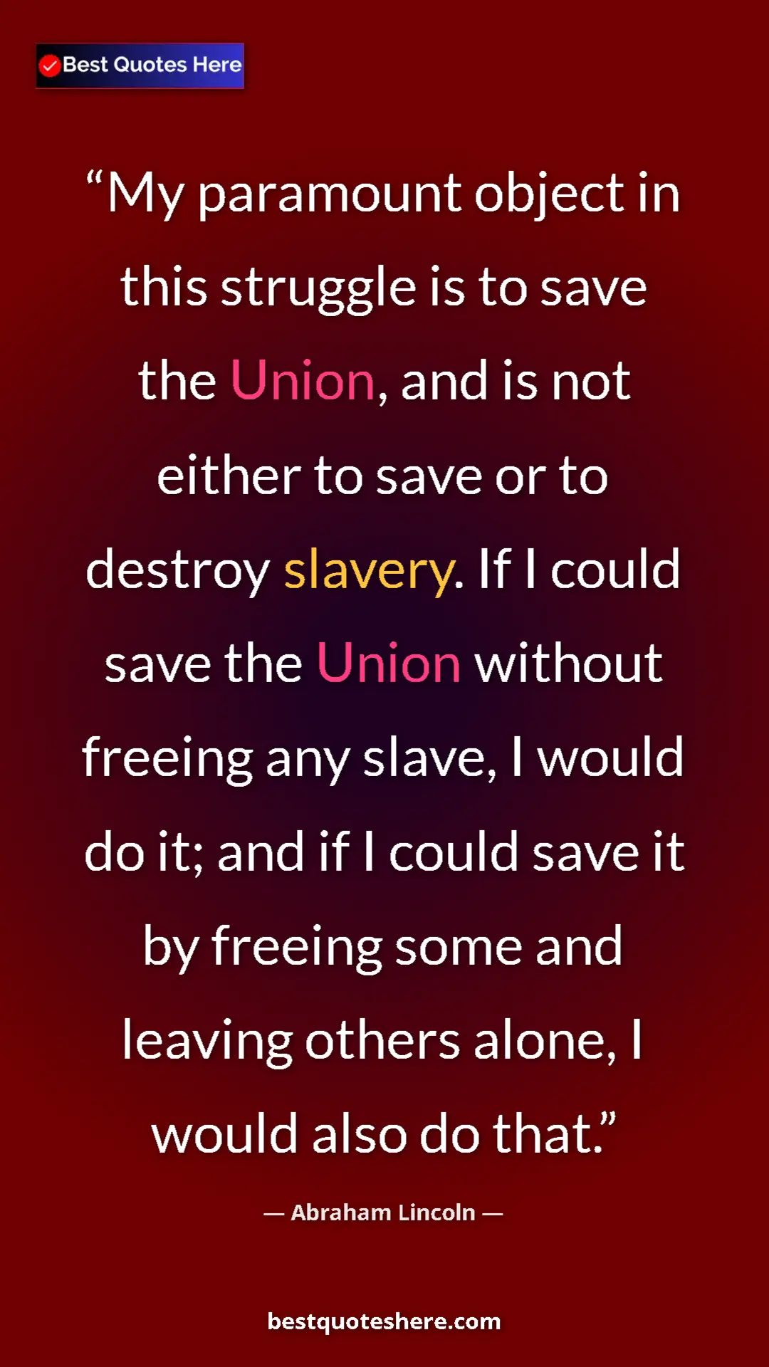 Abraham Lincoln Quote Card: "My paramount object in this struggle is to save the Union, a" Pinterest quote poster by Abraham Lincoln: "My paramount object in this struggle is to save the Union, a"