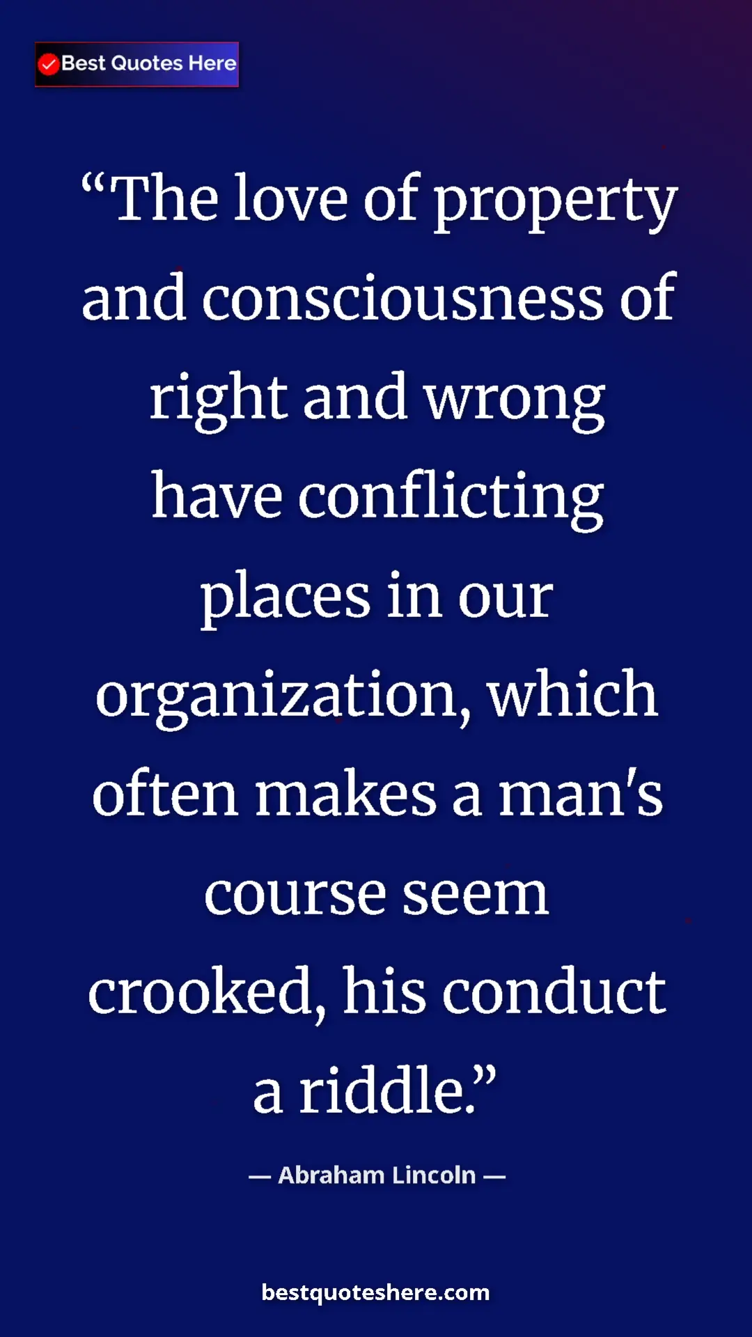 Pinterest quote poster by Abraham Lincoln: "The love of property and consciousness of right and wrong..."