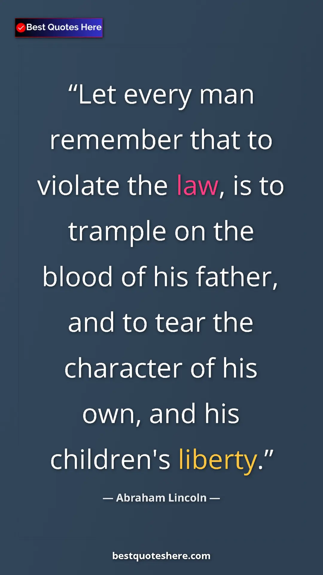Pinterest quote poster by Abraham Lincoln: "Let every man remember that to violate the law, is to..."