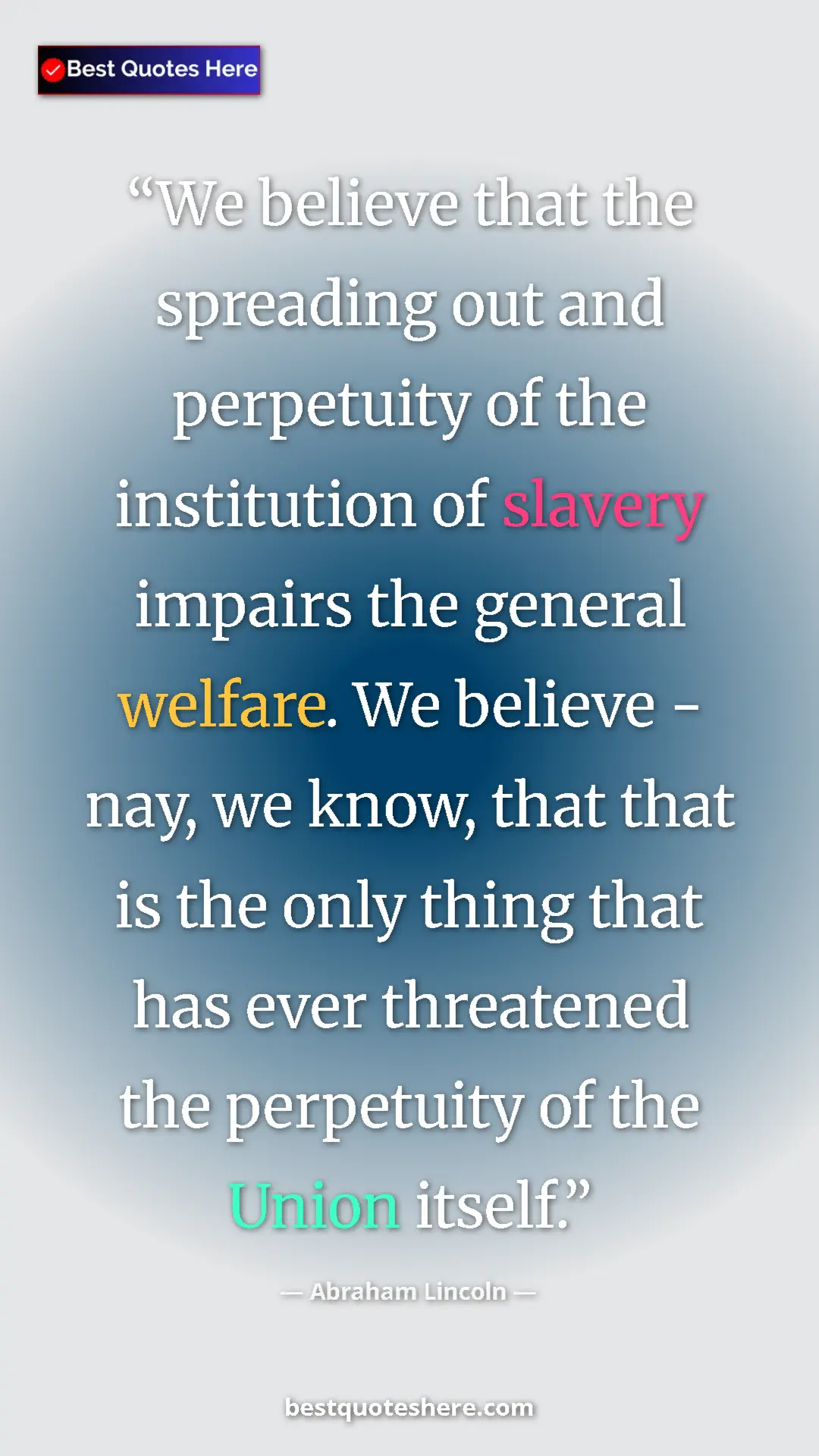 Pinterest quote poster by Abraham Lincoln: "We believe that the spreading out and perpetuity of the inst"