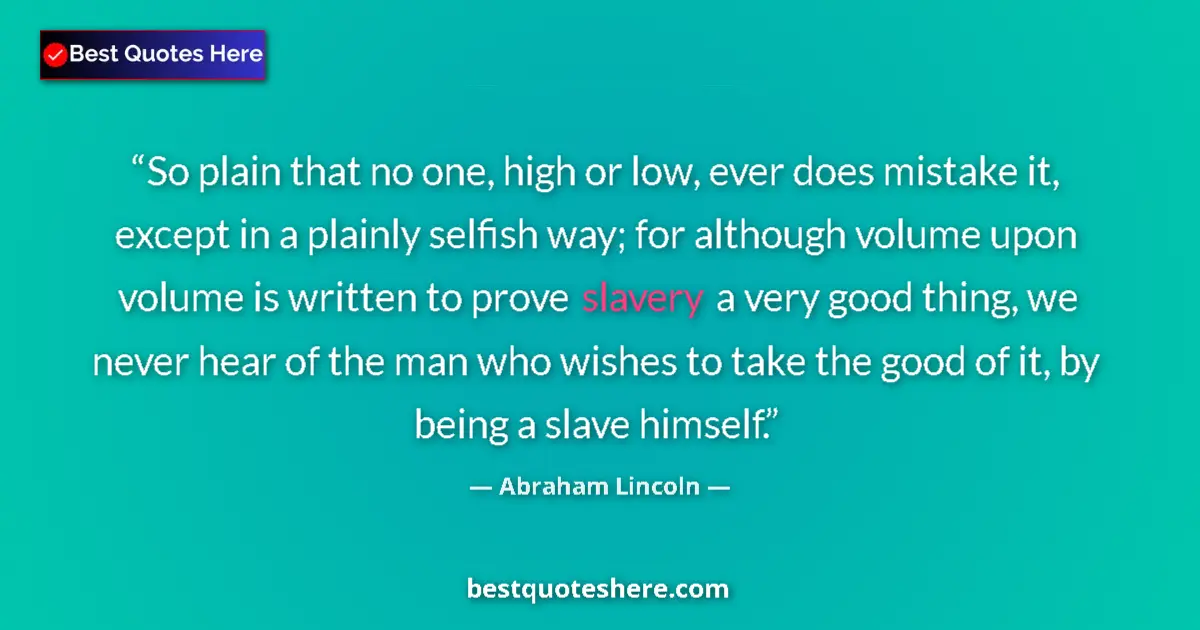 Abraham Lincoln Quote: "So plain that no one, high or low, ever does mistake it,..." Abraham Lincoln quote: "So plain that no one, high or low, ever does mistake it,..."