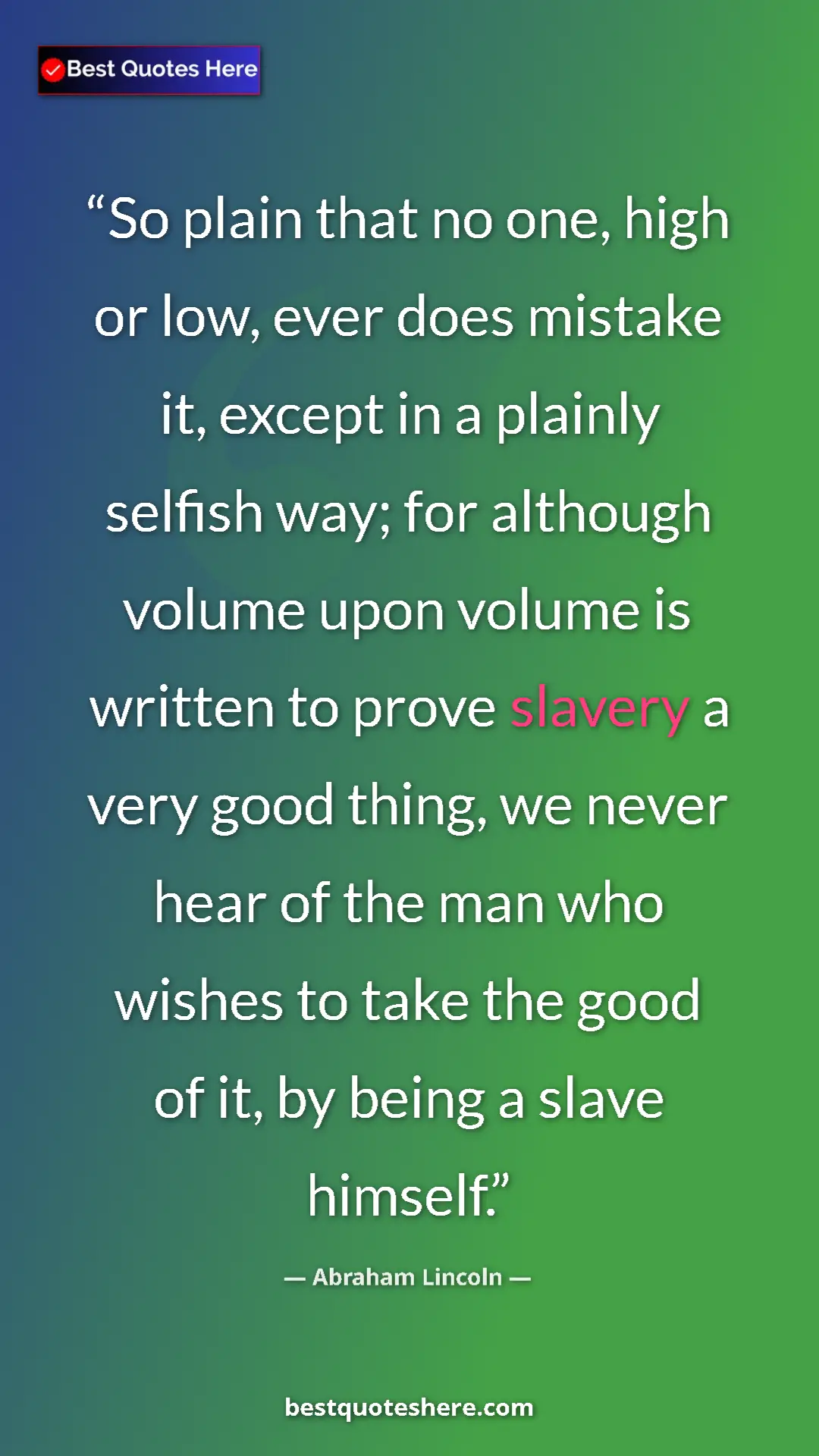 Abraham Lincoln Quote Card: "So plain that no one, high or low, ever does mistake it,..." Pinterest quote poster by Abraham Lincoln: "So plain that no one, high or low, ever does mistake it,..."