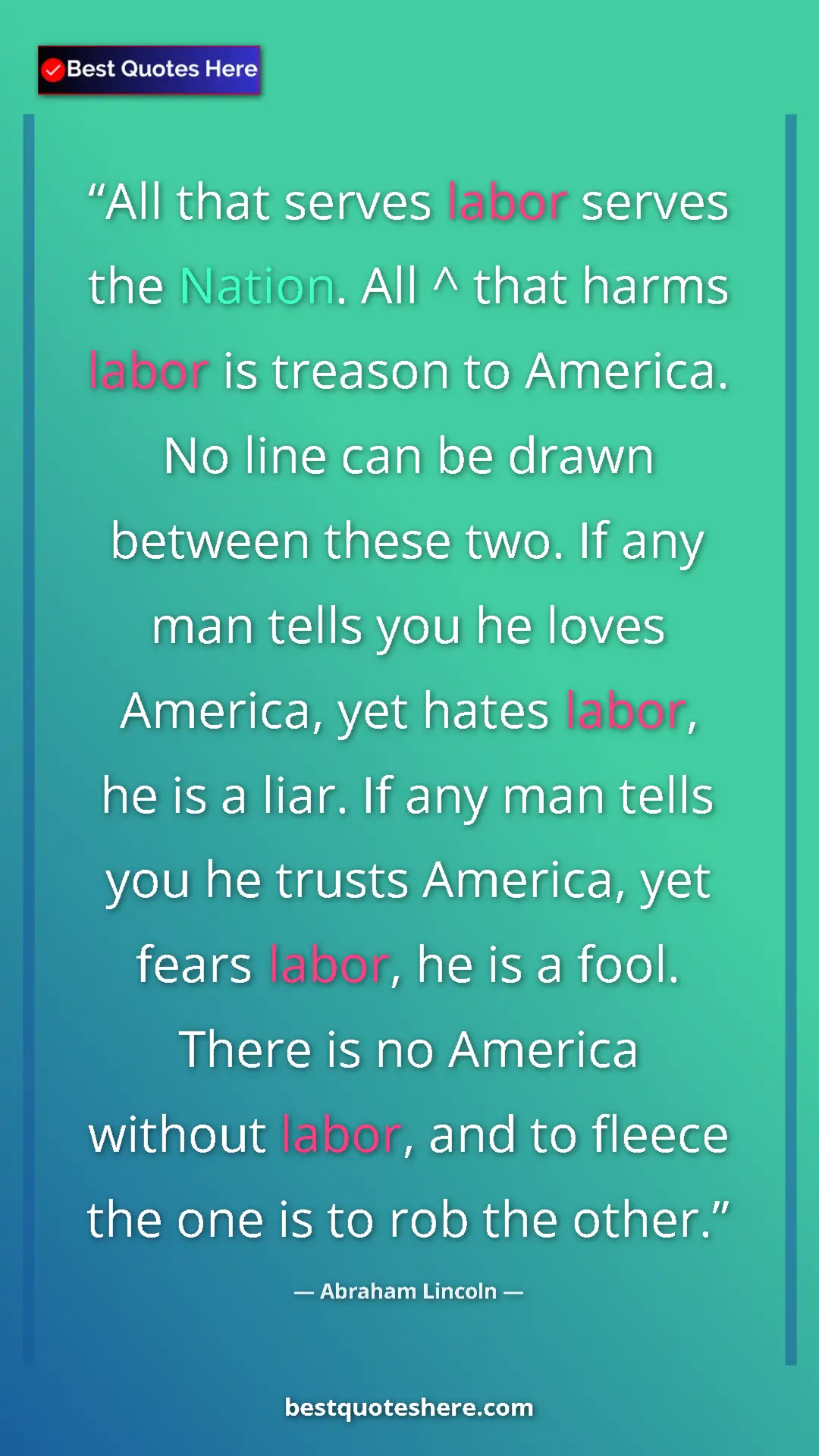 Pinterest quote poster by Abraham Lincoln: "All that serves labor serves the Nation. All ^ that harms..."