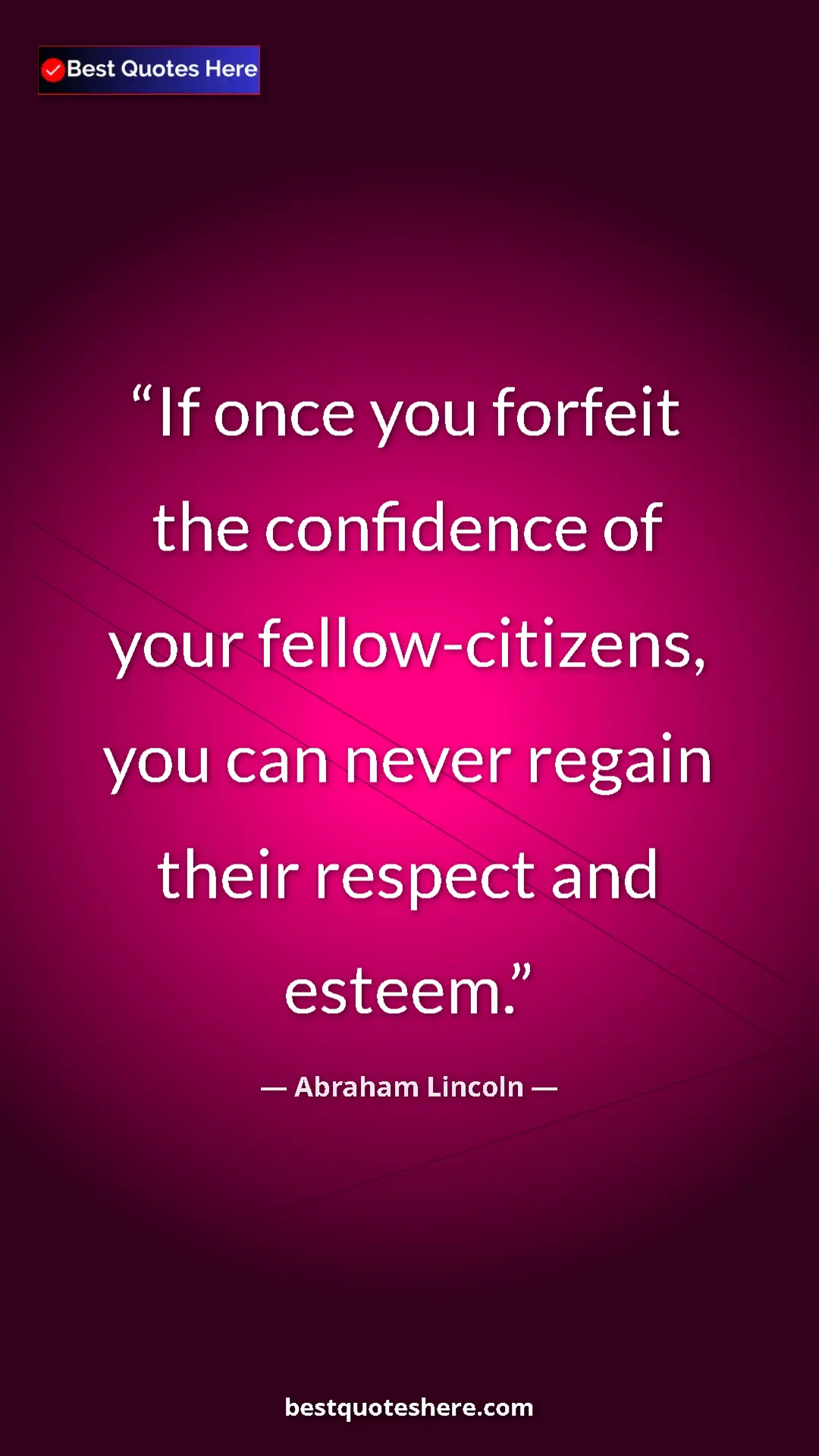 Pinterest quote poster by Abraham Lincoln: "If once you forfeit the confidence of your fellow-citizens,..."