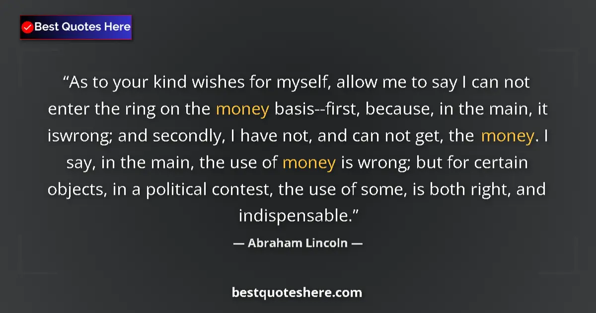 Abraham Lincoln Quote: "As to your kind wishes for myself, allow me to say I can..." Abraham Lincoln quote: "As to your kind wishes for myself, allow me to say I can..."