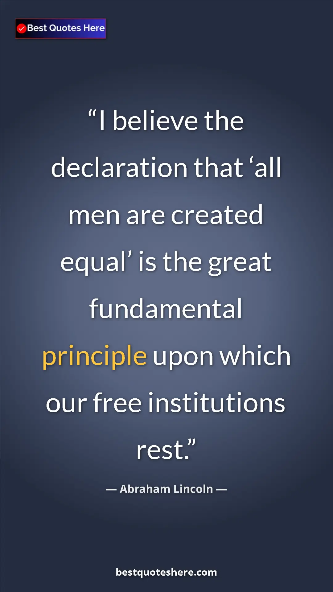 Pinterest quote poster by Abraham Lincoln: "I believe the declaration that ‘all men are created equal’..."
