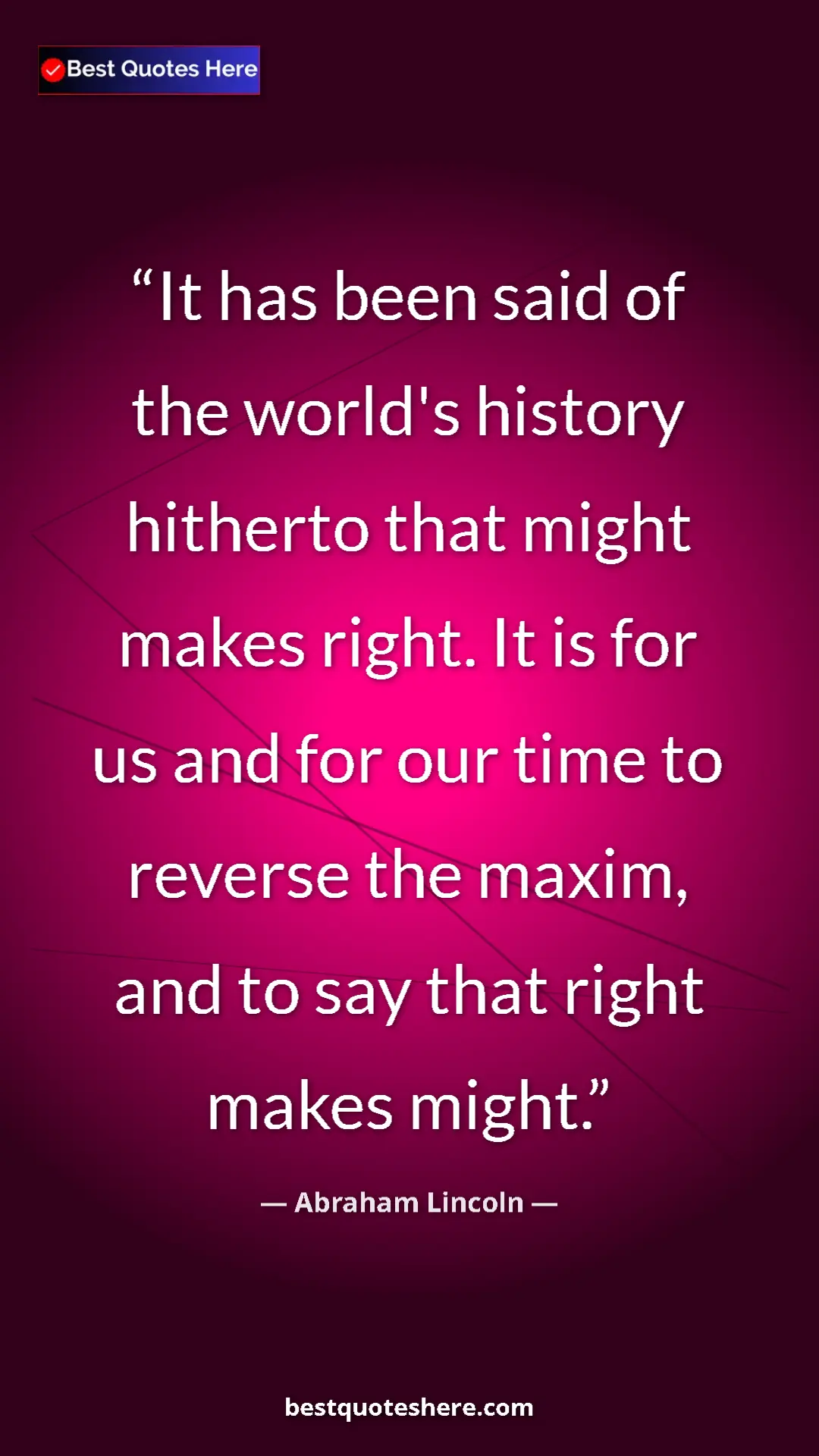 Pinterest quote poster by Abraham Lincoln: "It has been said of the world's history hitherto that might..."