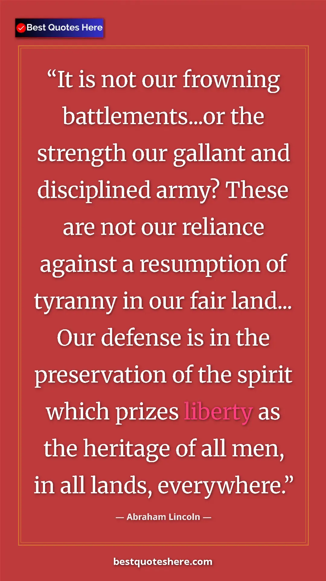 Pinterest quote poster by Abraham Lincoln: "It is not our frowning battlements...or the strength our..."