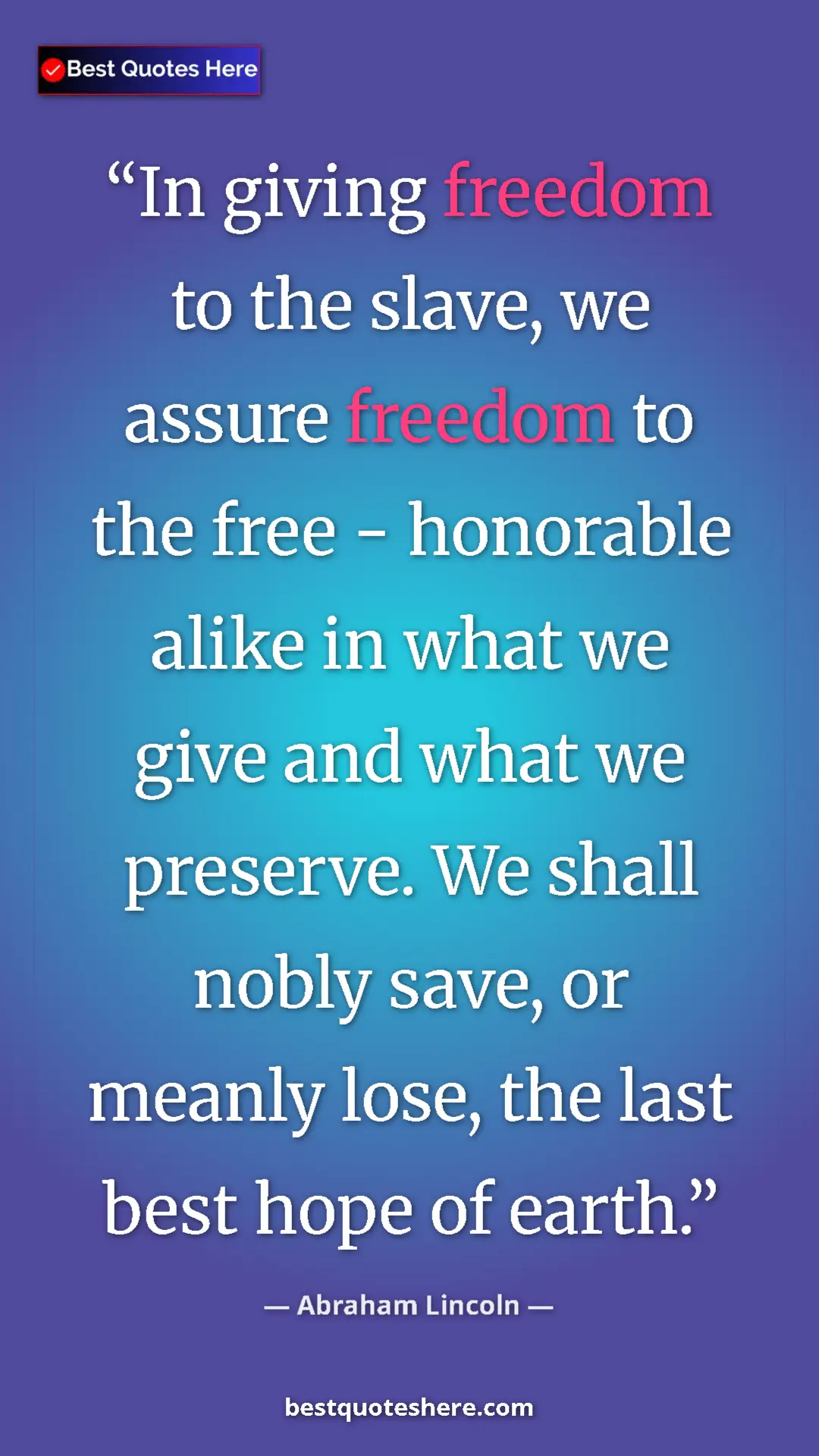 Pinterest quote poster by Abraham Lincoln: "In giving freedom to the slave, we assure freedom to the..."