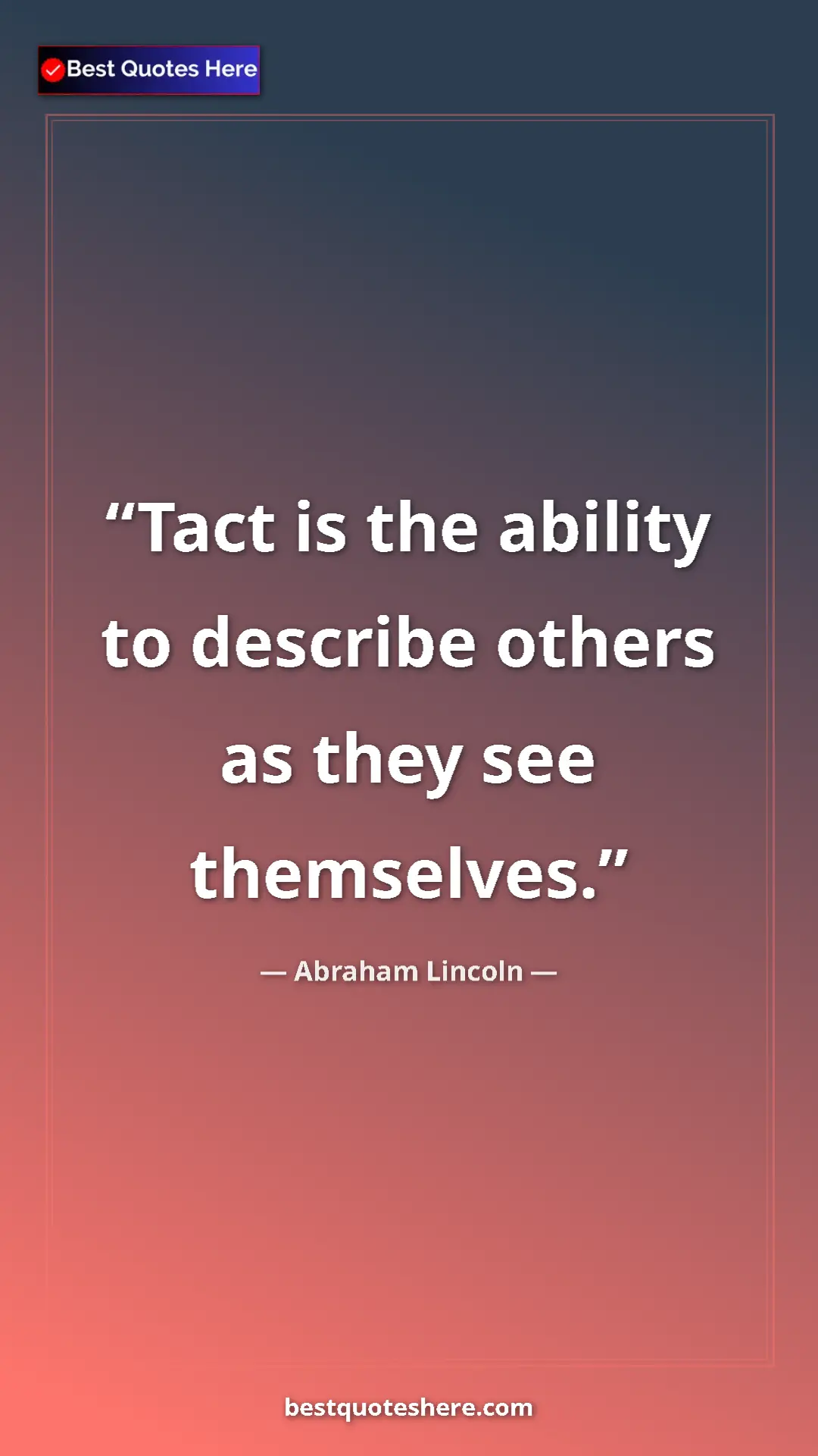 Pinterest quote poster by Abraham Lincoln: "Tact is the ability to describe others as they see..."