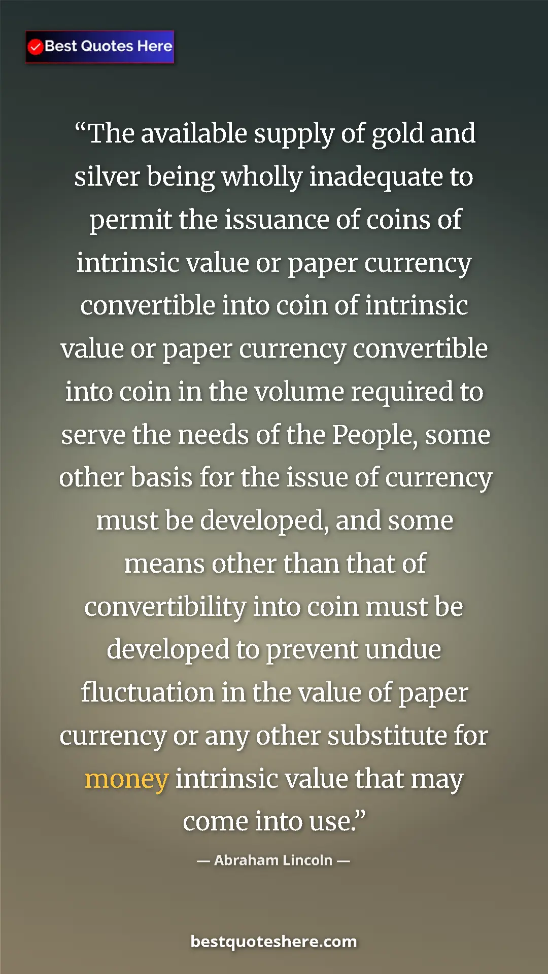 Pinterest quote poster by Abraham Lincoln: "The available supply of gold and silver being wholly..."