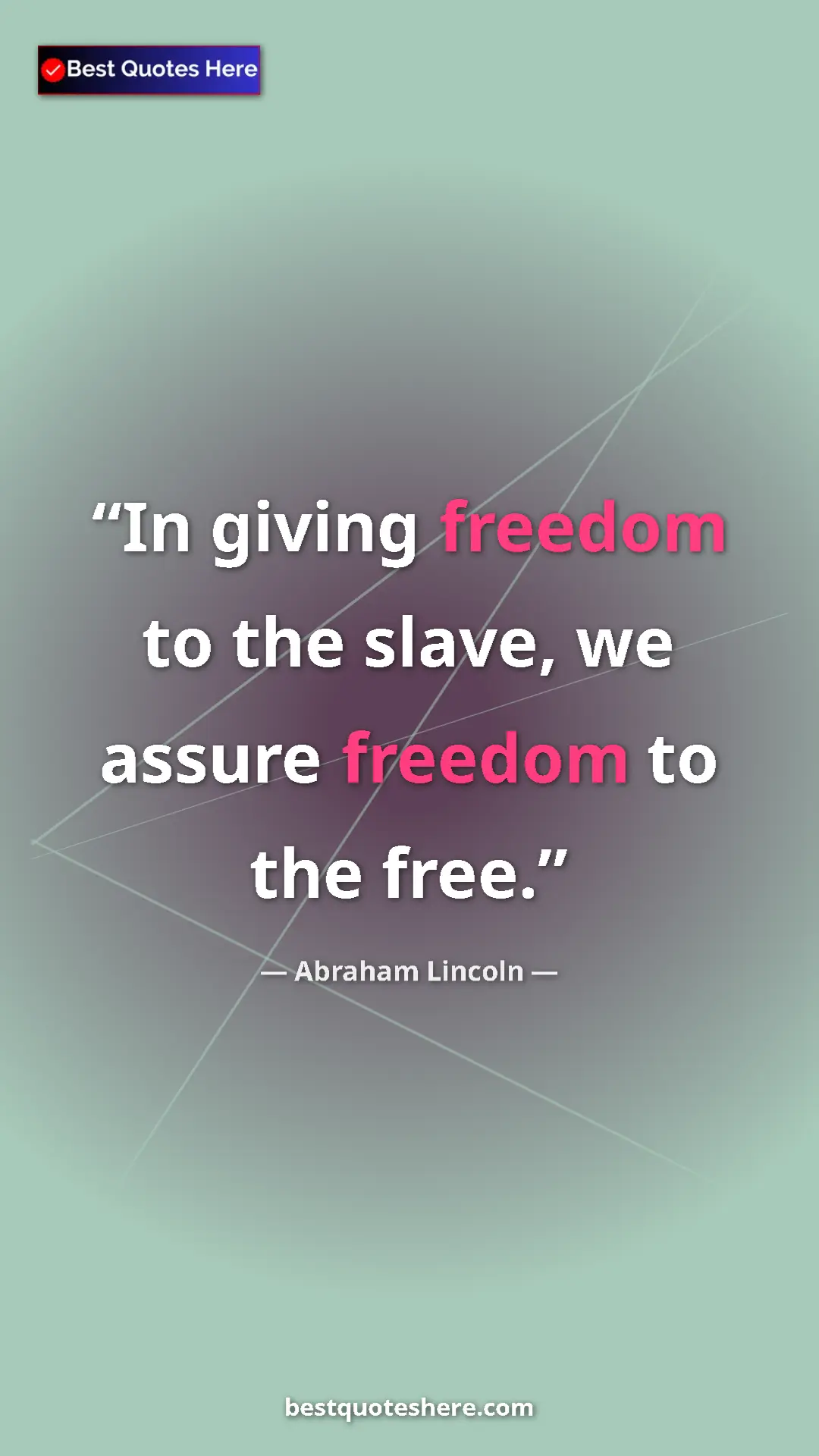 Pinterest quote poster by Abraham Lincoln: "In giving freedom to the slave, we assure freedom to the..."