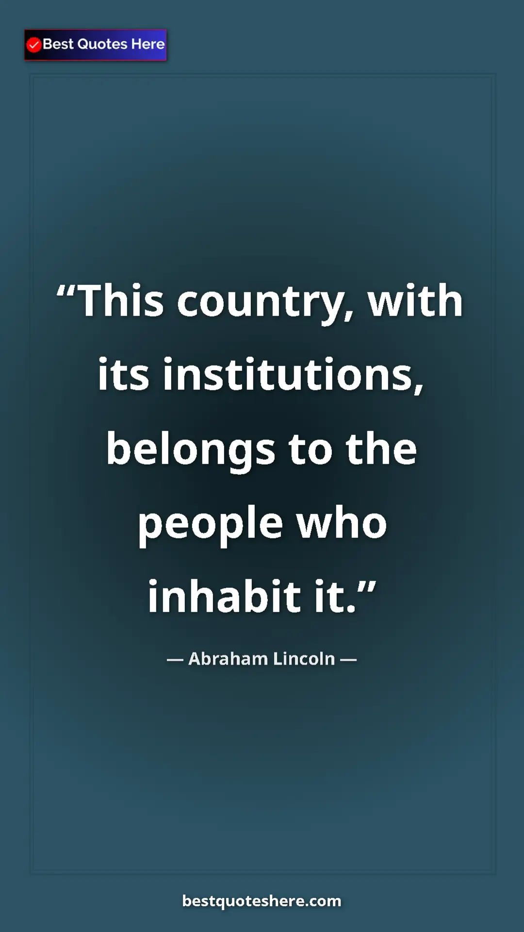 Abraham Lincoln Quote Card: "This country, with its institutions, belongs to the people..." Pinterest quote poster by Abraham Lincoln: "This country, with its institutions, belongs to the people..."