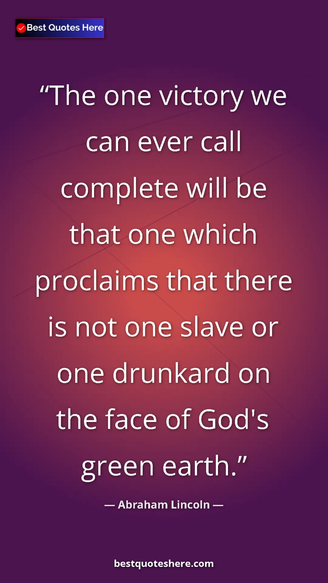 Pinterest quote poster by Abraham Lincoln: "The one victory we can ever call complete will be that one..."