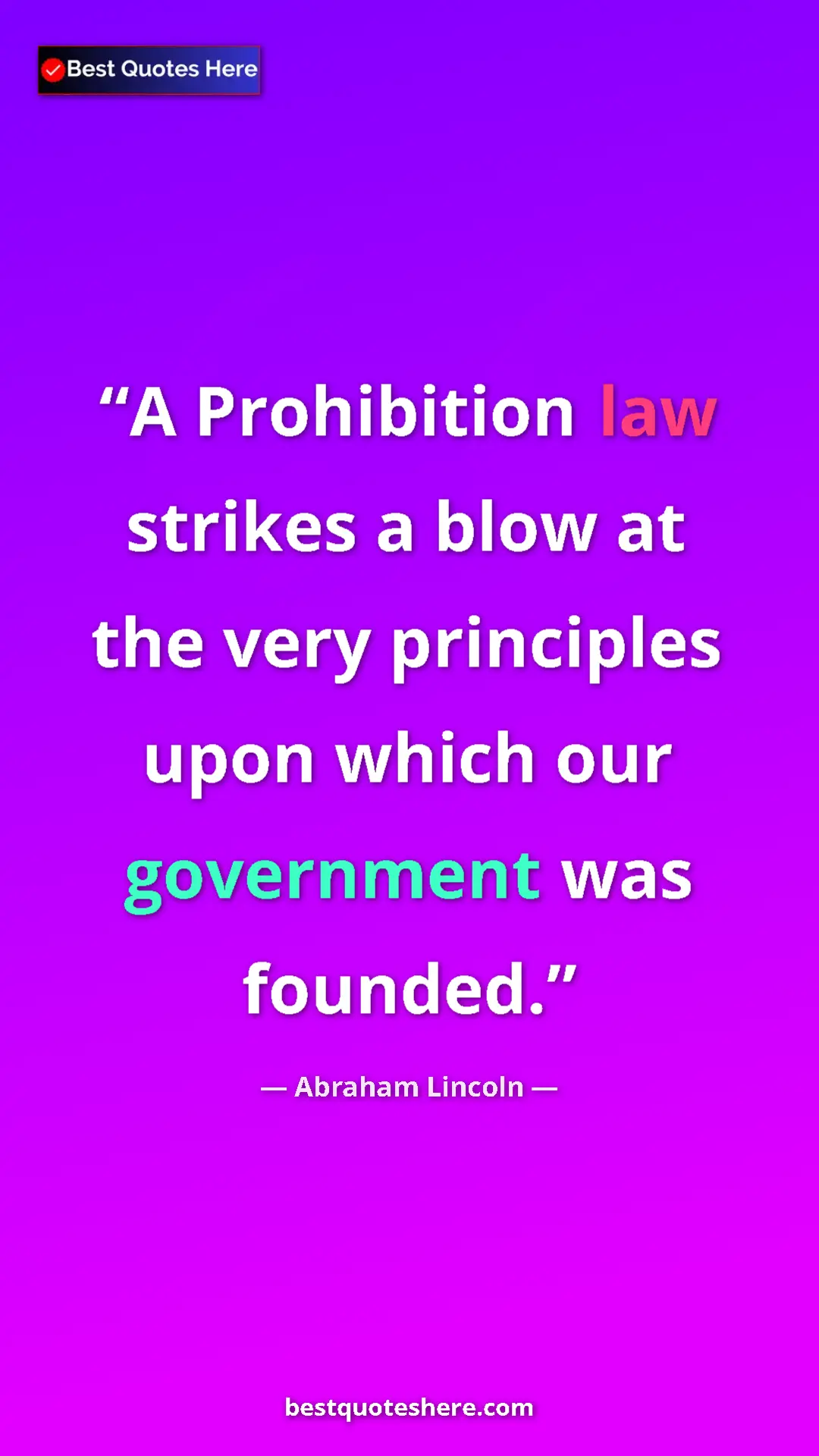 Abraham Lincoln Quote Card: "A Prohibition law strikes a blow at the very principles..." Pinterest quote poster by Abraham Lincoln: "A Prohibition law strikes a blow at the very principles..."