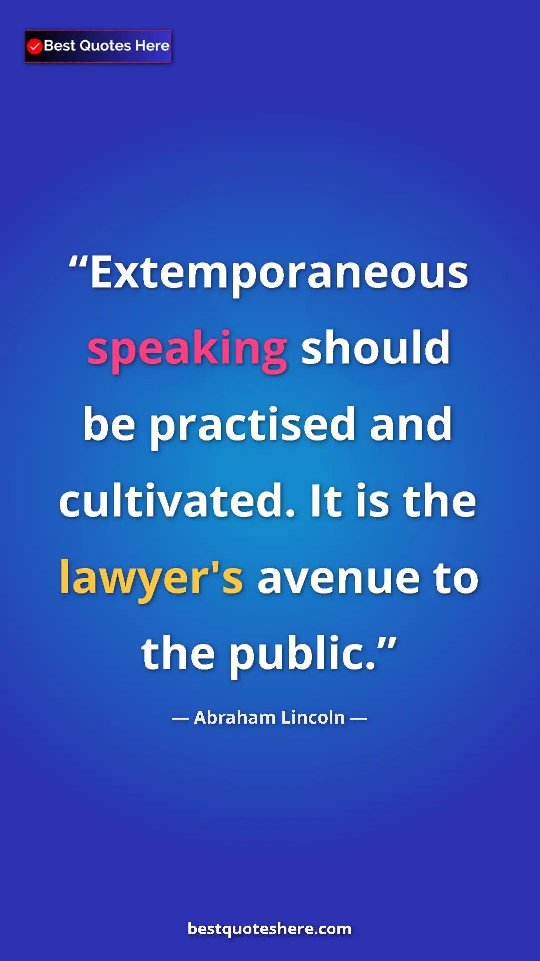 Pinterest quote poster by Abraham Lincoln: "Extemporaneous speaking should be practised and cultivated...."