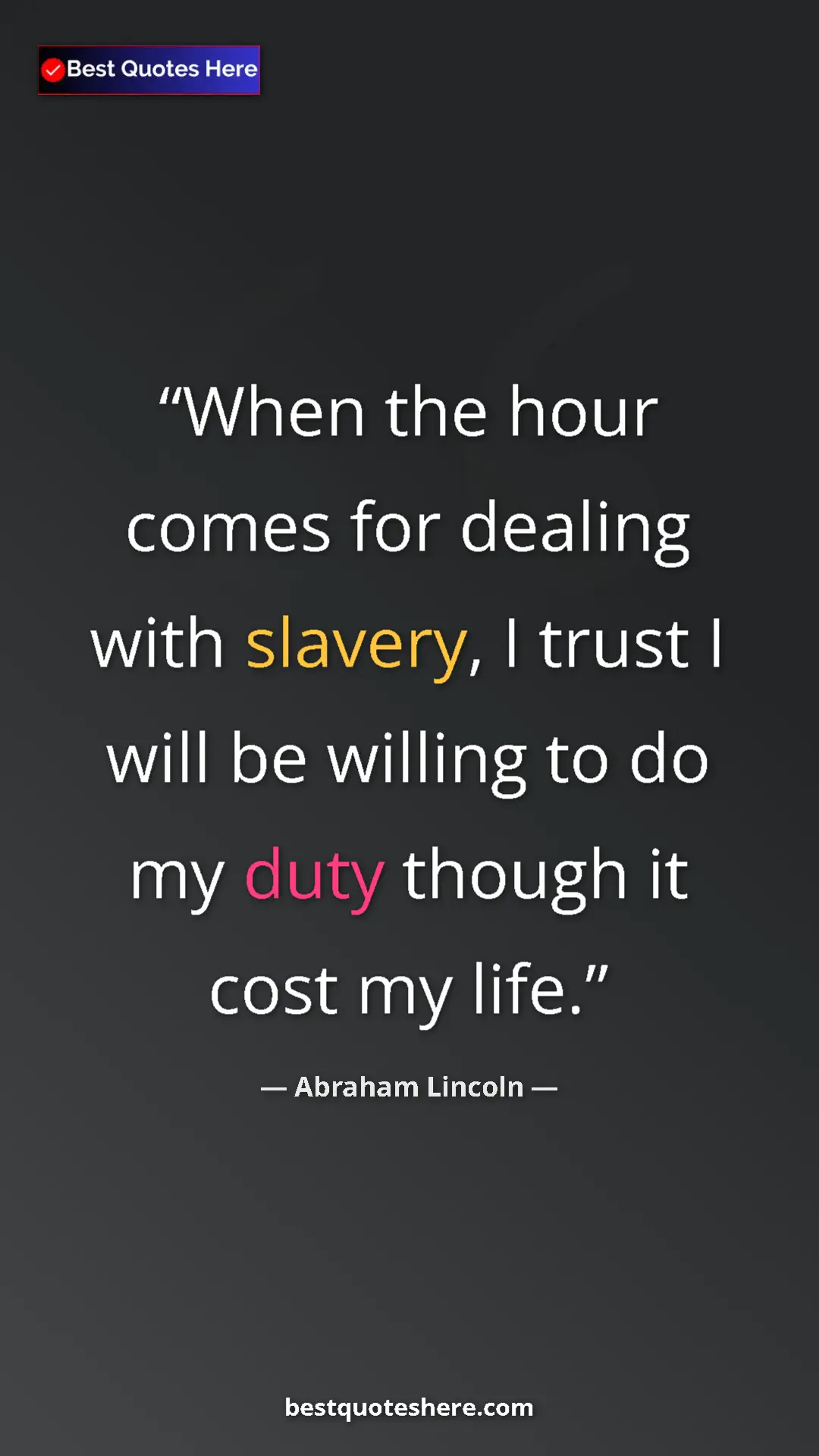 Pinterest quote poster by Abraham Lincoln: "When the hour comes for dealing with slavery, I trust I..."