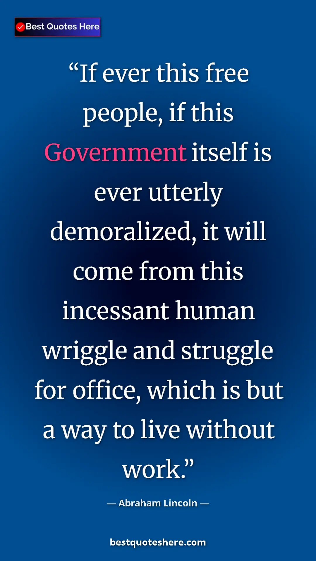 Pinterest quote poster by Abraham Lincoln: "If ever this free people, if this Government itself is ever..."