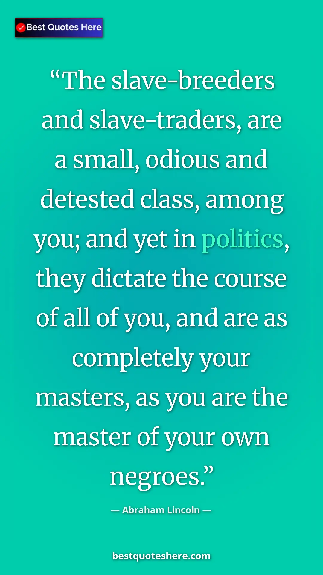 Pinterest quote poster by Abraham Lincoln: "The slave-breeders and slave-traders, are a small, odious..."