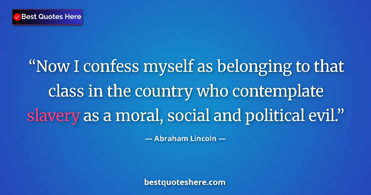 Quote by Abraham Lincoln: Now I confess myself as belonging to that class in