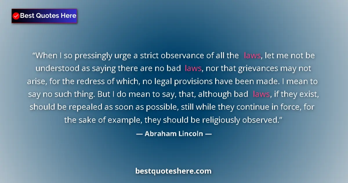 Quote by Abraham Lincoln: When I so pressingly urge a strict observance of a