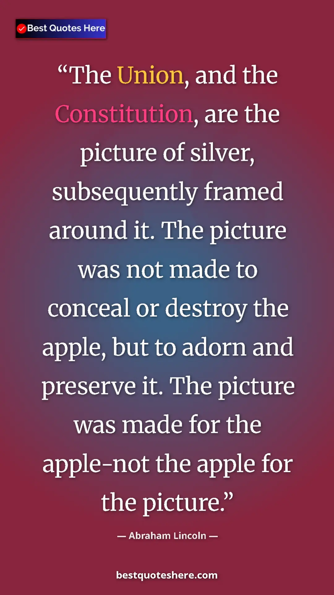 Abraham Lincoln Quote Card: "The Union, and the Constitution, are the picture of silver, " Pinterest quote poster by Abraham Lincoln: "The Union, and the Constitution, are the picture of silver, "