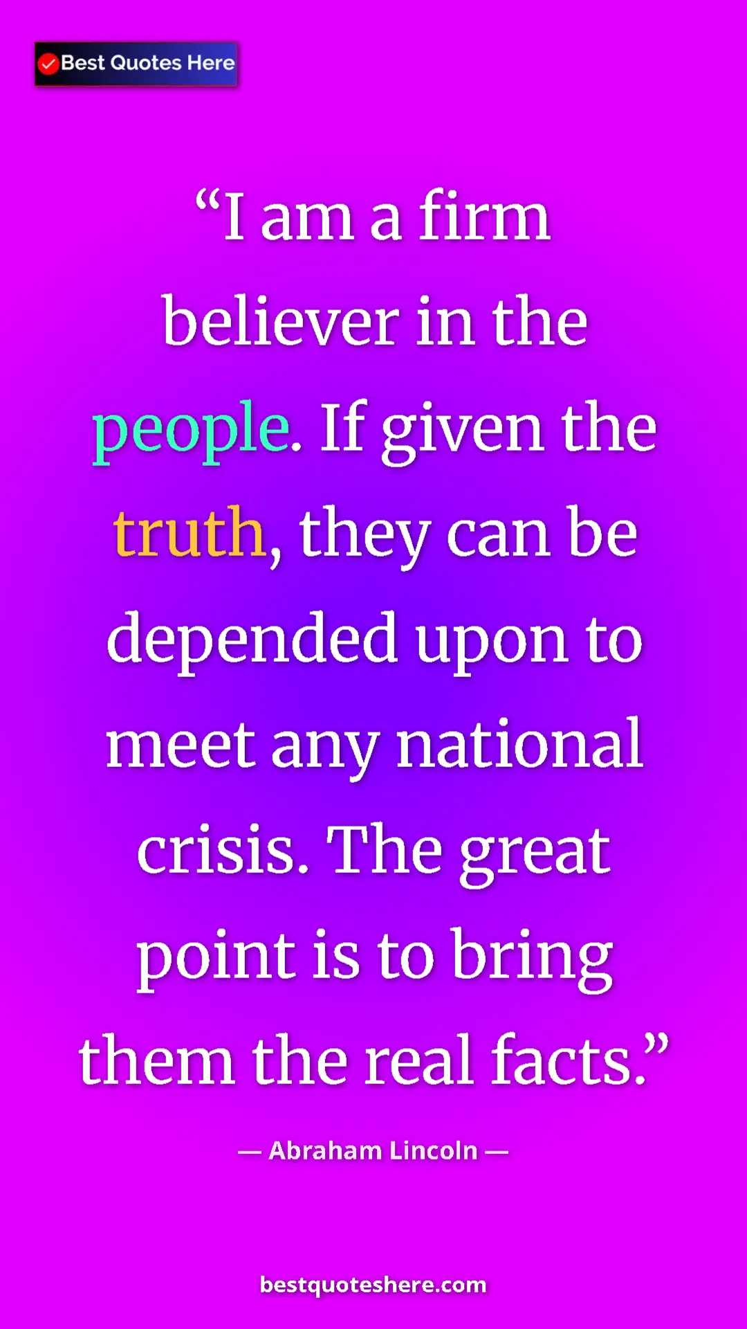 Pinterest quote poster by Abraham Lincoln: "I am a firm believer in the people. If given the truth,..."