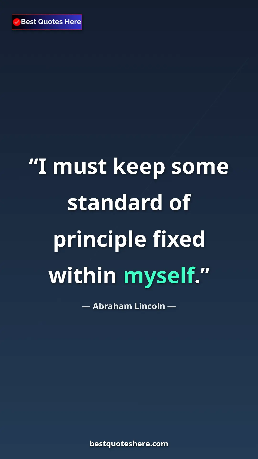 Pinterest quote poster by Abraham Lincoln: "I must keep some standard of principle fixed within myself."