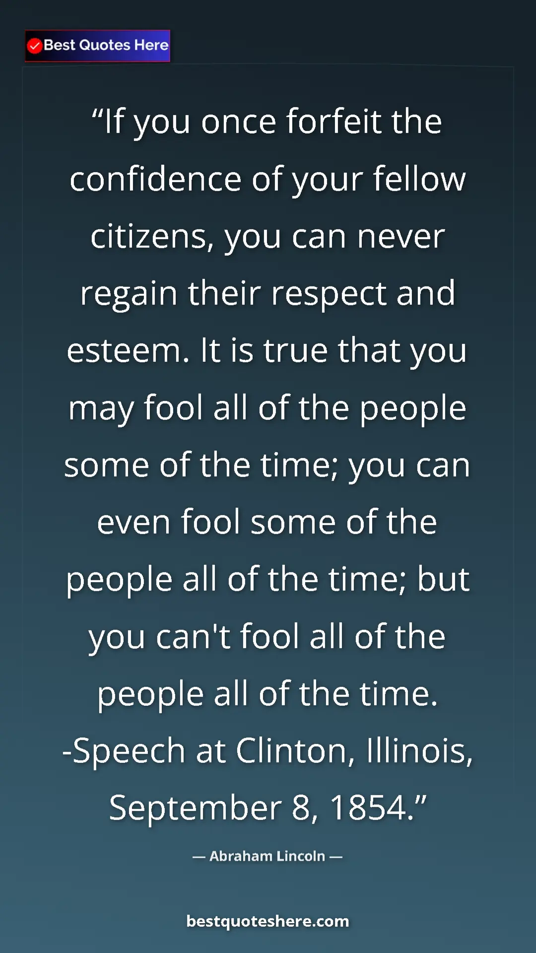 Abraham Lincoln Quote Card: "If you once forfeit the confidence of your fellow citizens,..." Pinterest quote poster by Abraham Lincoln: "If you once forfeit the confidence of your fellow citizens,..."