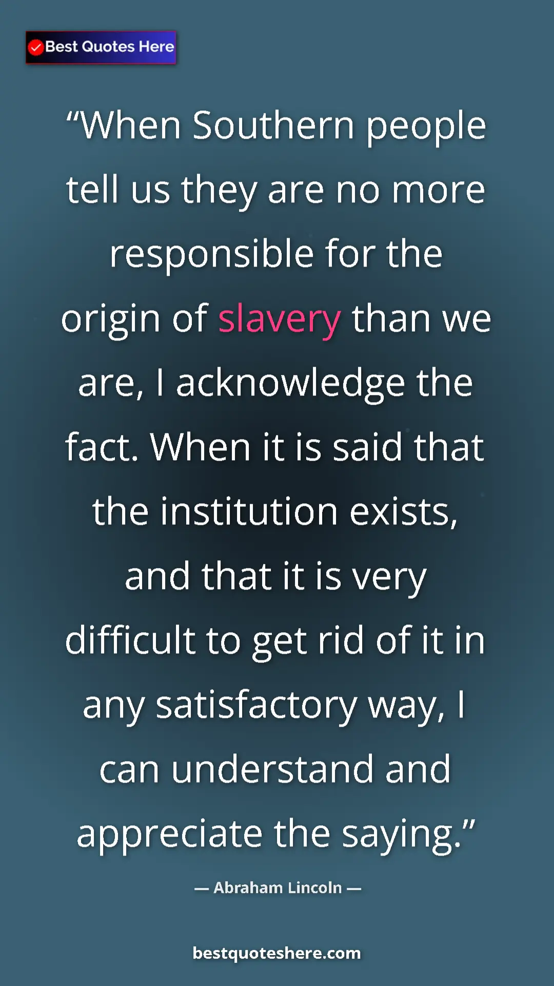 Abraham Lincoln Quote Card: "When Southern people tell us they are no more responsible..." Pinterest quote poster by Abraham Lincoln: "When Southern people tell us they are no more responsible..."