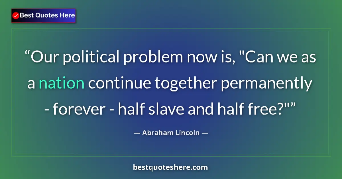 Quote by Abraham Lincoln: Our political problem now is, 