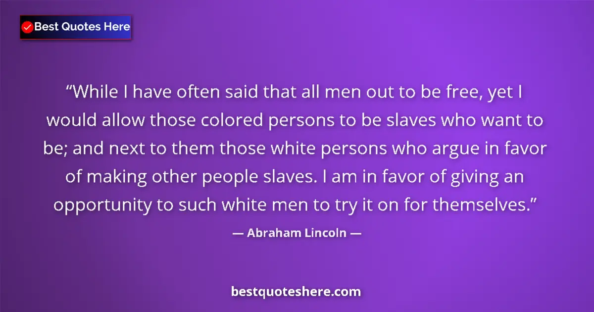 Quote by Abraham Lincoln: While I have often said that all men out to be fre