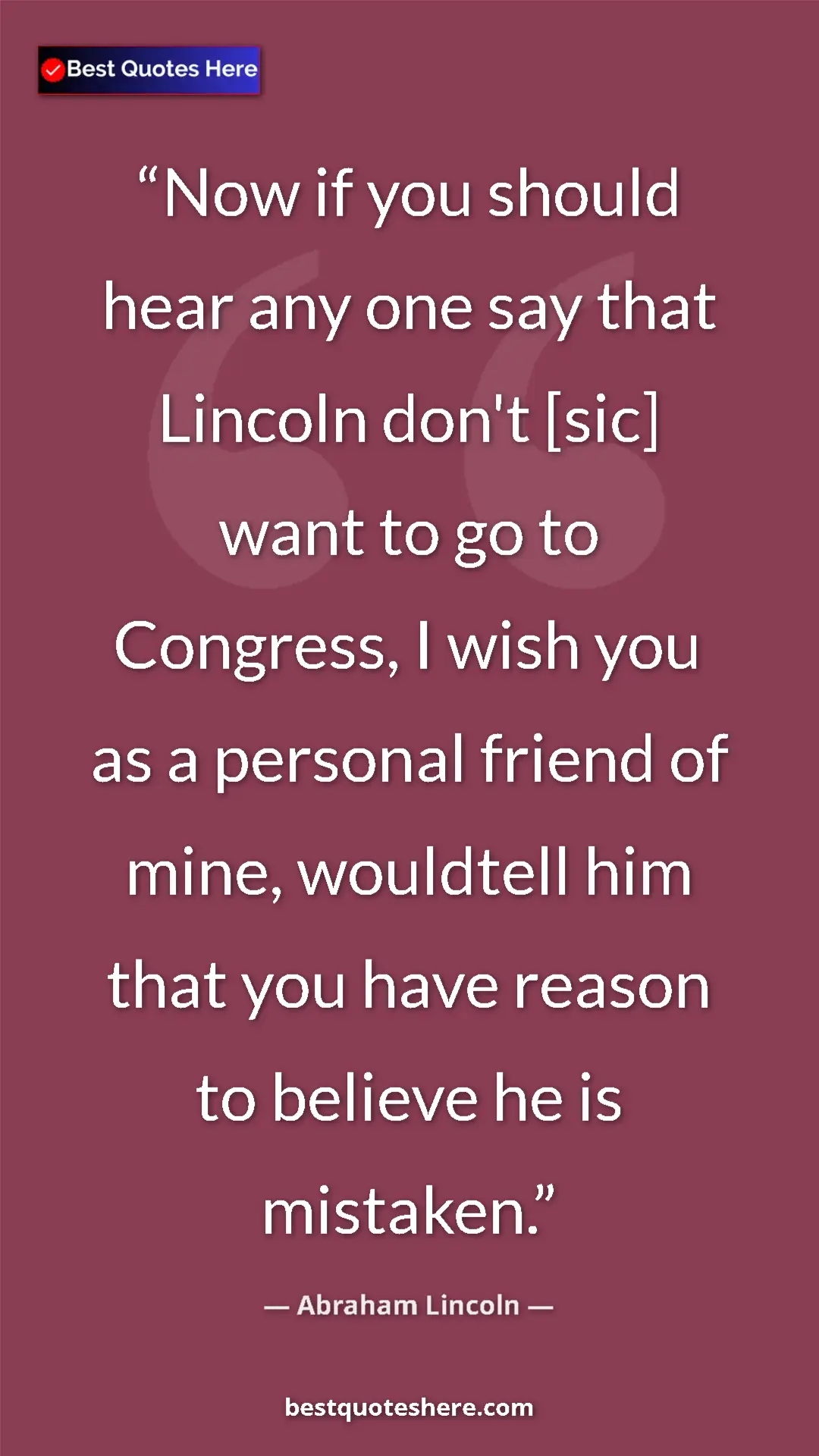 Pinterest quote poster by Abraham Lincoln: "Now if you should hear any one say that Lincoln don't [sic]..."