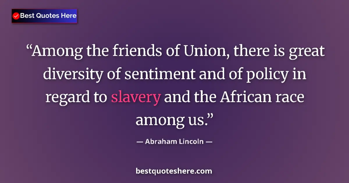 Quote by Abraham Lincoln: Among the friends of Union, there is great diversi