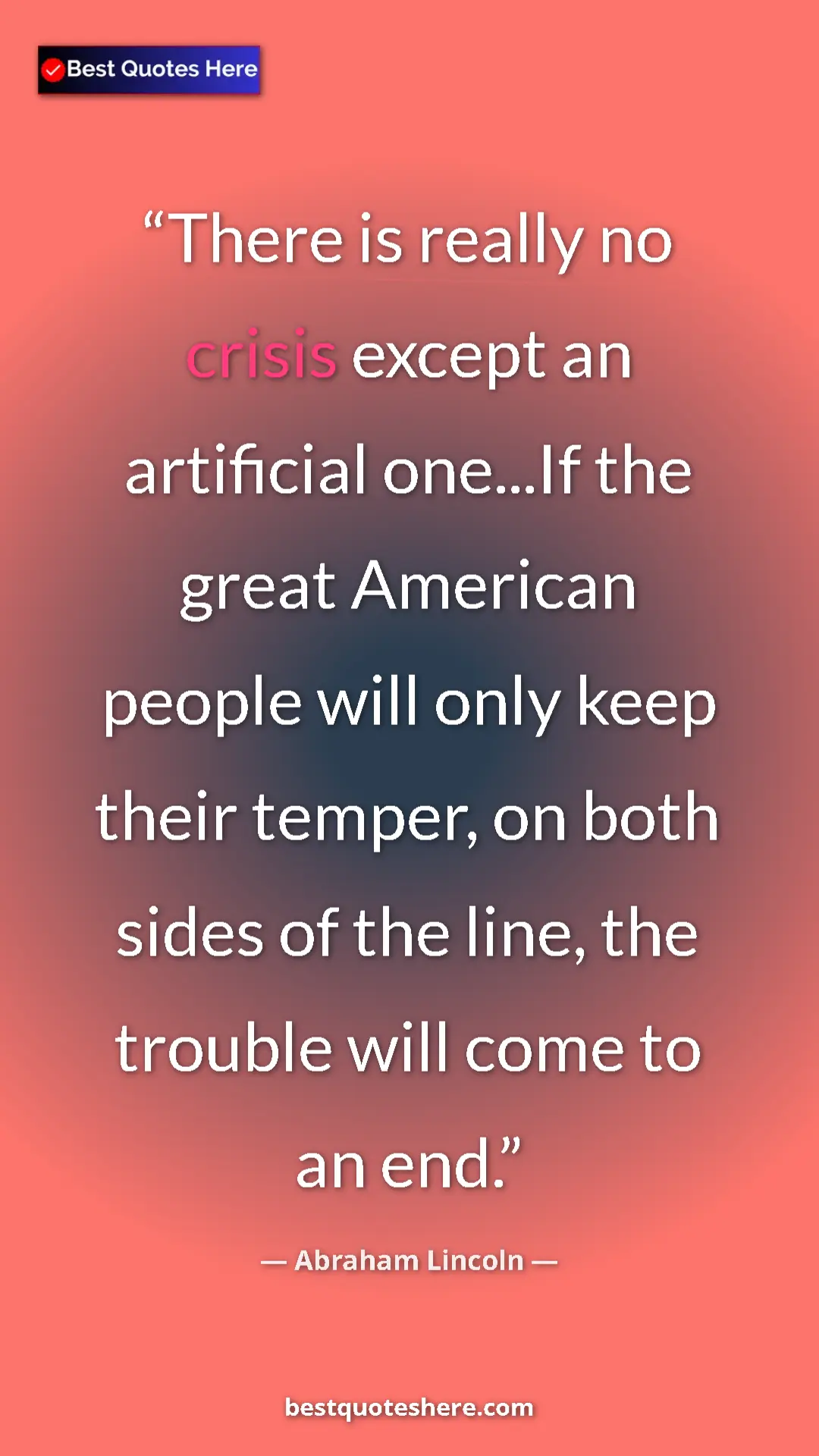 Abraham Lincoln Quote Card: "There is really no crisis except an artificial one...If the..." Pinterest quote poster by Abraham Lincoln: "There is really no crisis except an artificial one...If the..."