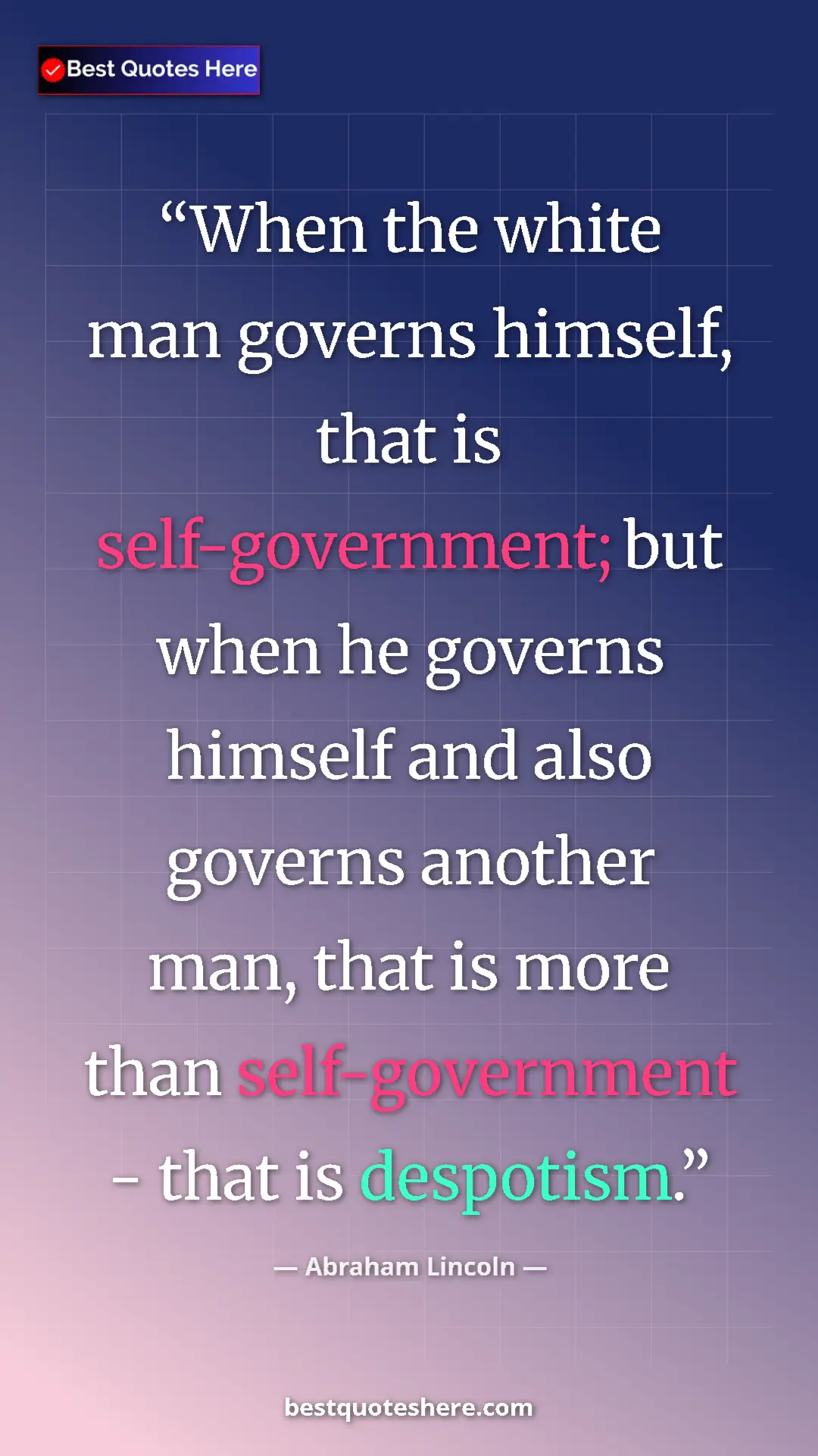 Abraham Lincoln Quote Card: "When the white man governs himself, that is..." Pinterest quote poster by Abraham Lincoln: "When the white man governs himself, that is..."