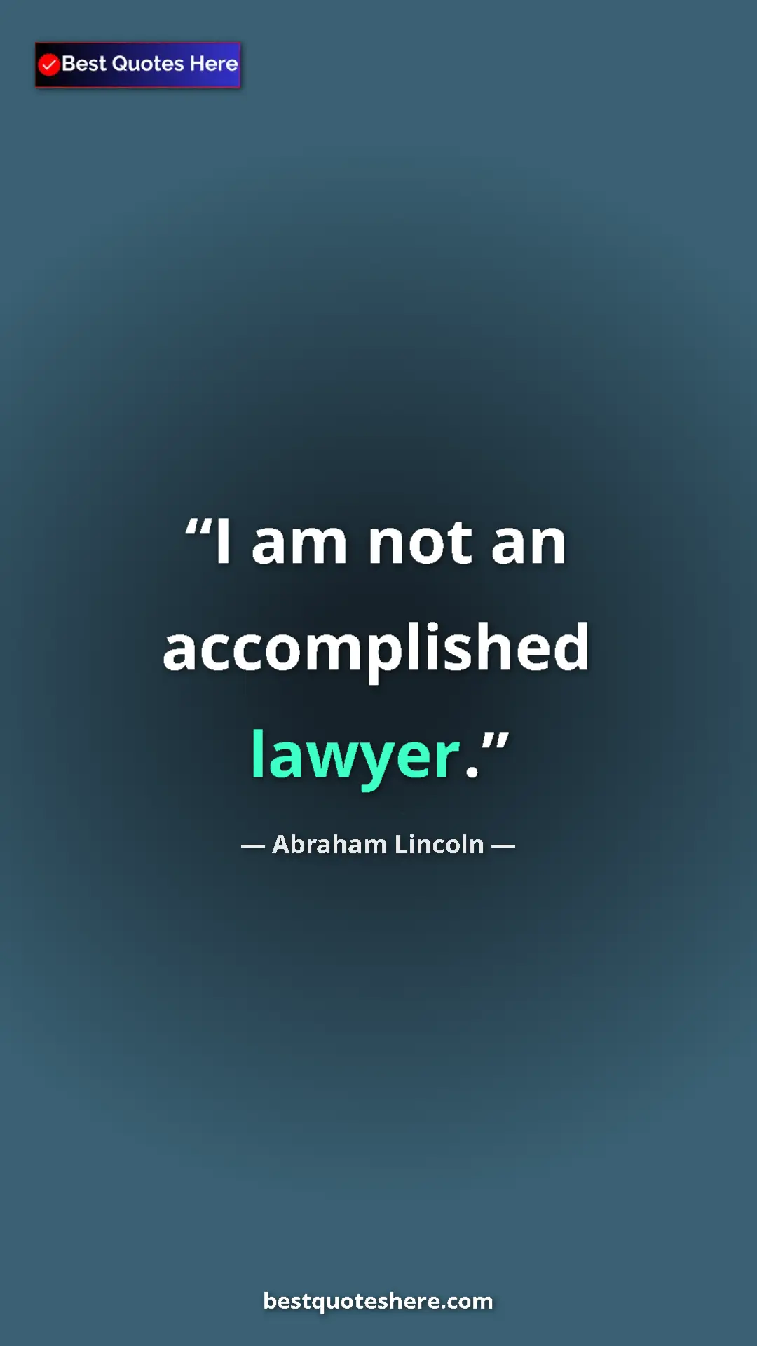 Pinterest quote poster by Abraham Lincoln: "I am not an accomplished lawyer."
