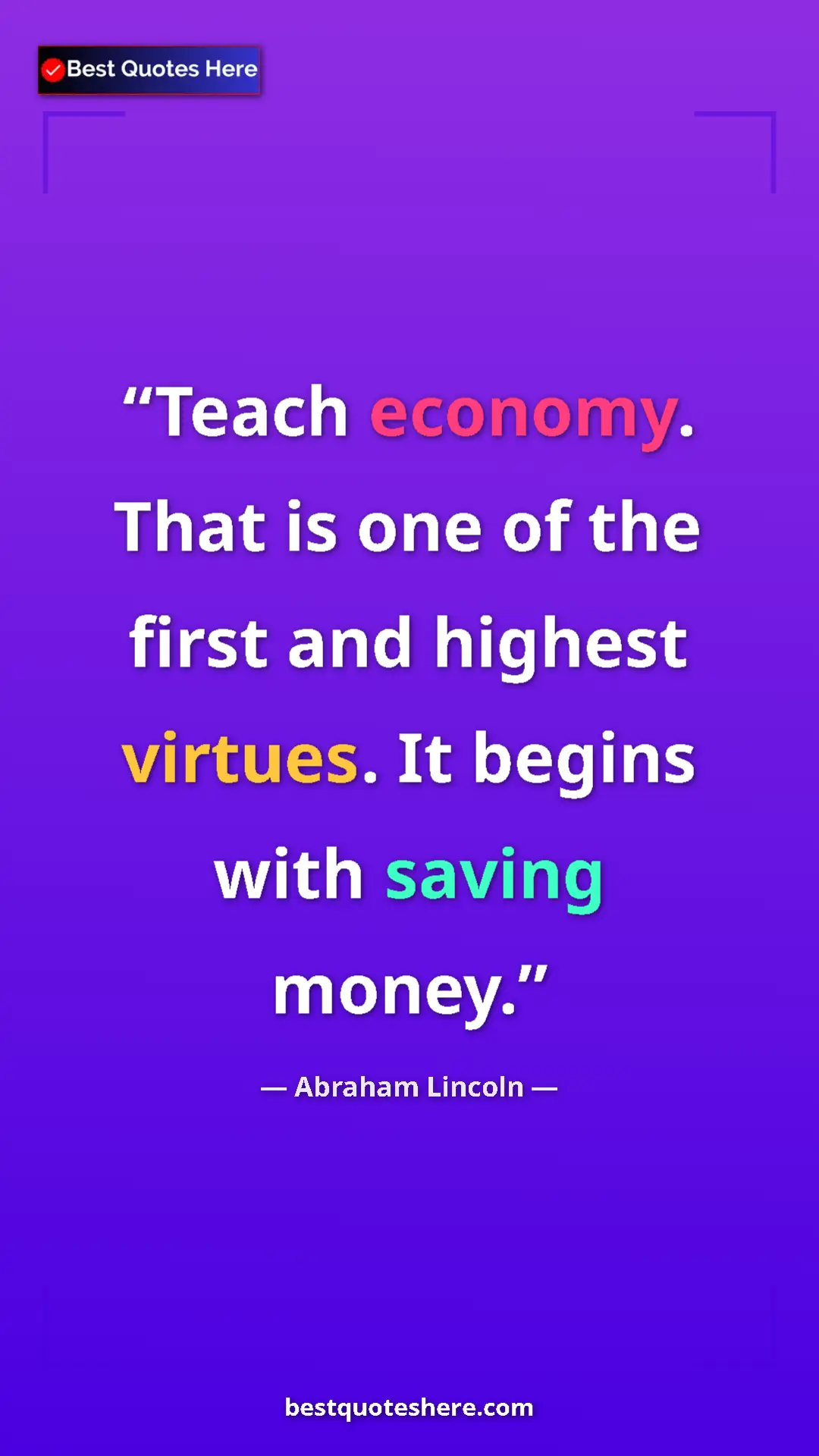 Pinterest quote poster by Abraham Lincoln: "Teach economy. That is one of the first and highest..."