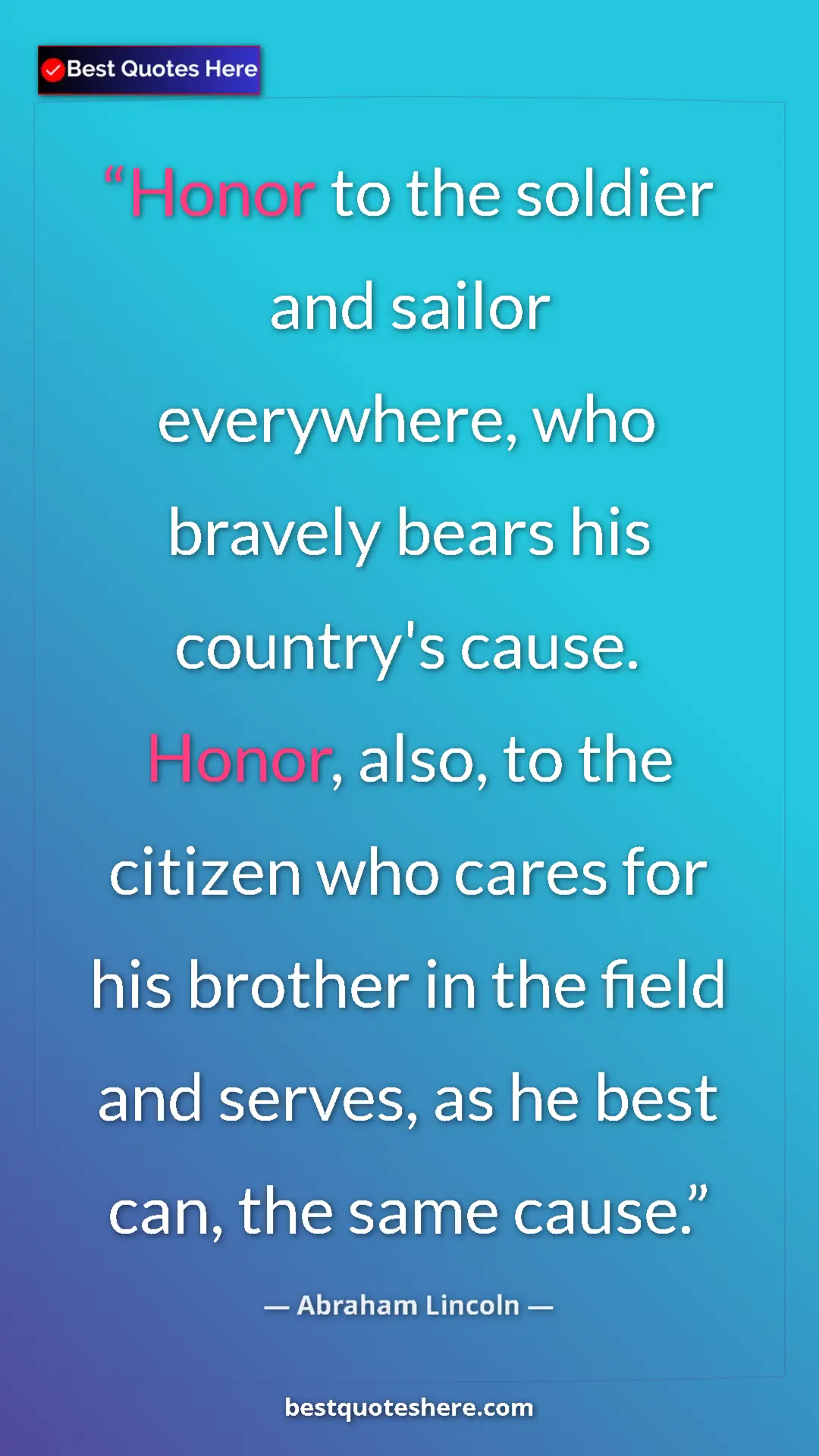 Pinterest quote poster by Abraham Lincoln: "Honor to the soldier and sailor everywhere, who bravely bear"