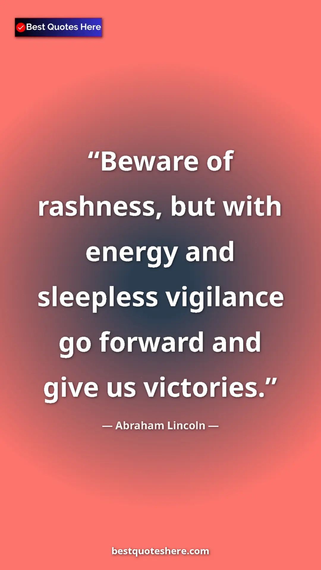 Pinterest quote poster by Abraham Lincoln: "Beware of rashness, but with energy and sleepless vigilance..."
