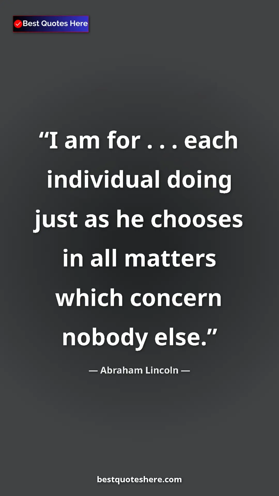 Pinterest quote poster by Abraham Lincoln: "I am for . . . each individual doing just as he chooses in..."