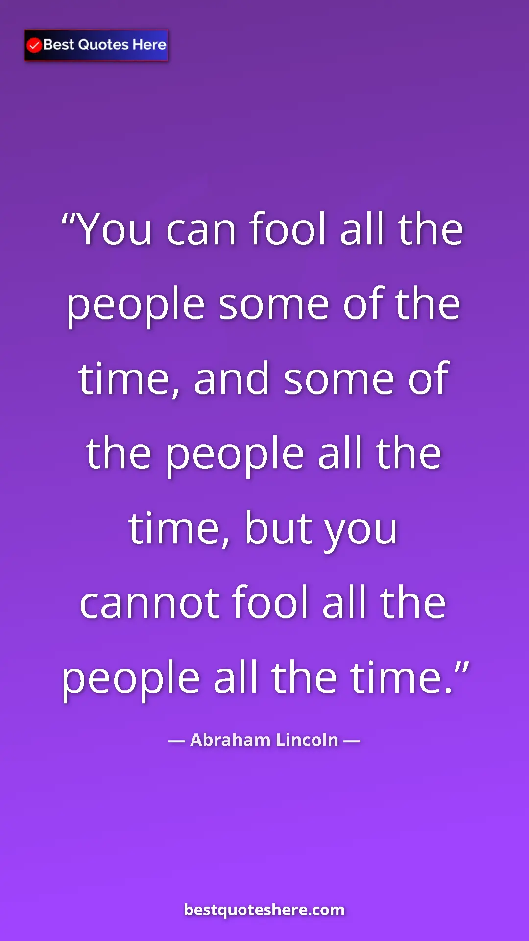 Pinterest quote poster by Abraham Lincoln: "You can fool all the people some of the time, and some of..."