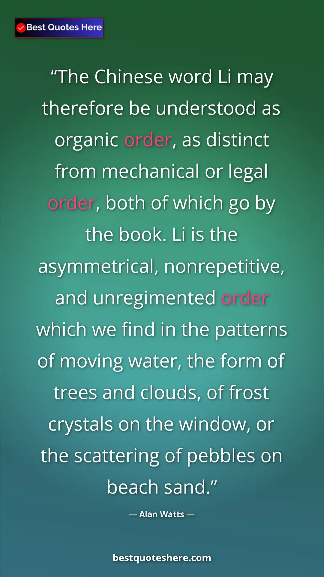 Pinterest quote poster by Alan Watts: "The Chinese word Li may therefore be understood as organic..."