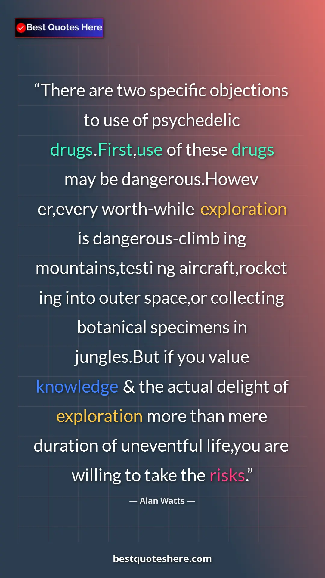 Pinterest quote poster by Alan Watts: "There are two specific objections to use of psychedelic..."