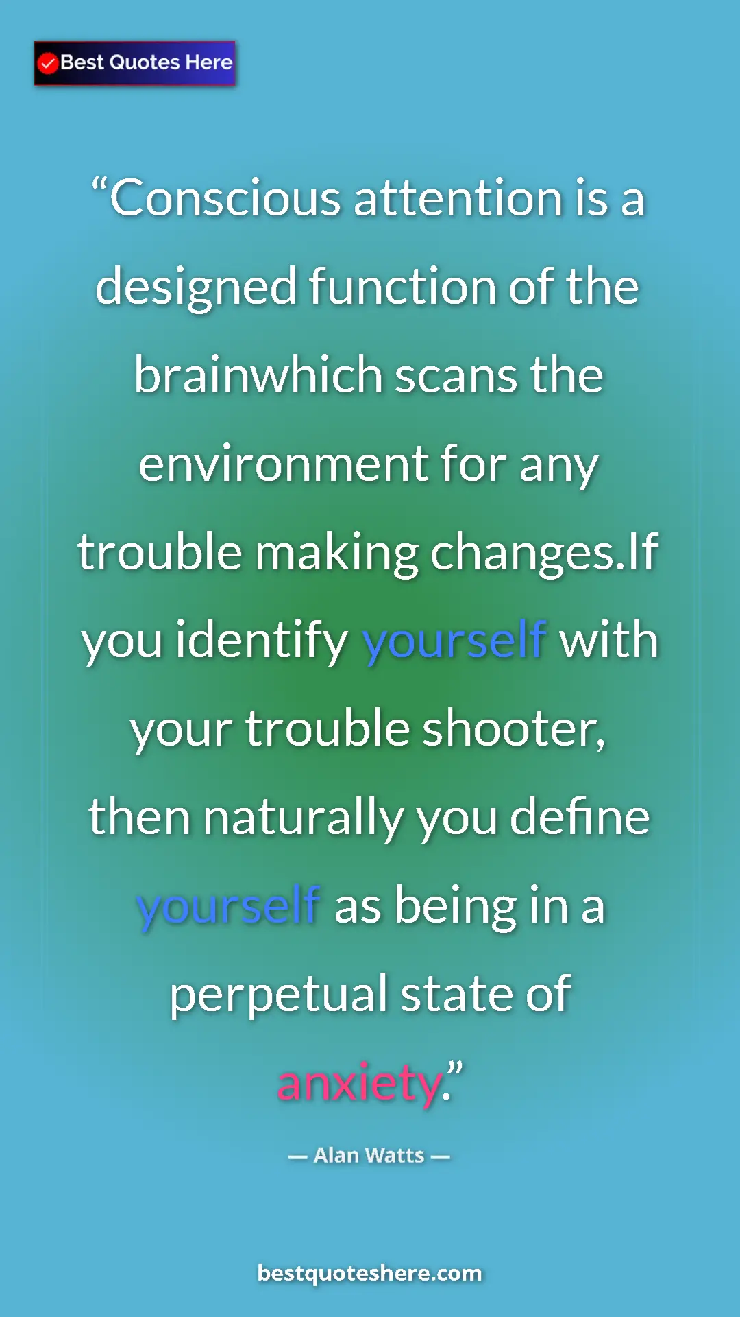 Pinterest quote poster by Alan Watts: "Conscious attention is a designed function of the..."