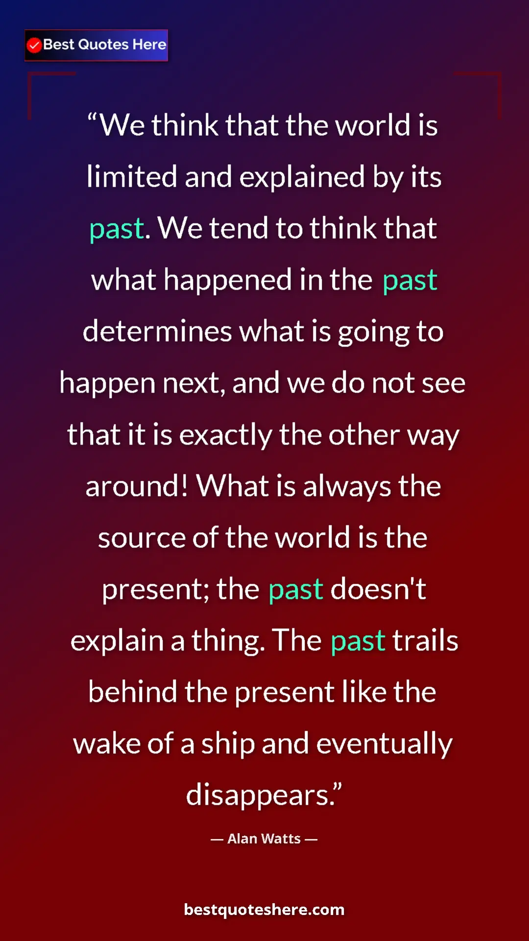 Pinterest quote poster by Alan Watts: "We think that the world is limited and explained by its..."