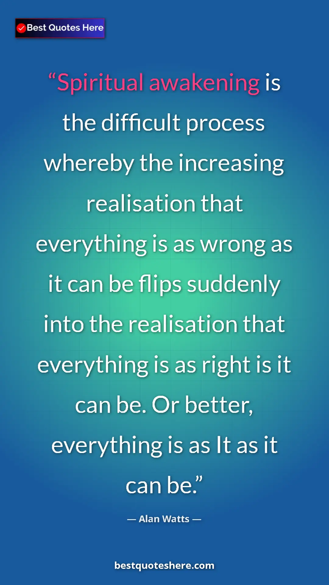 Pinterest quote poster by Alan Watts: "Spiritual awakening is the difficult process whereby the..."