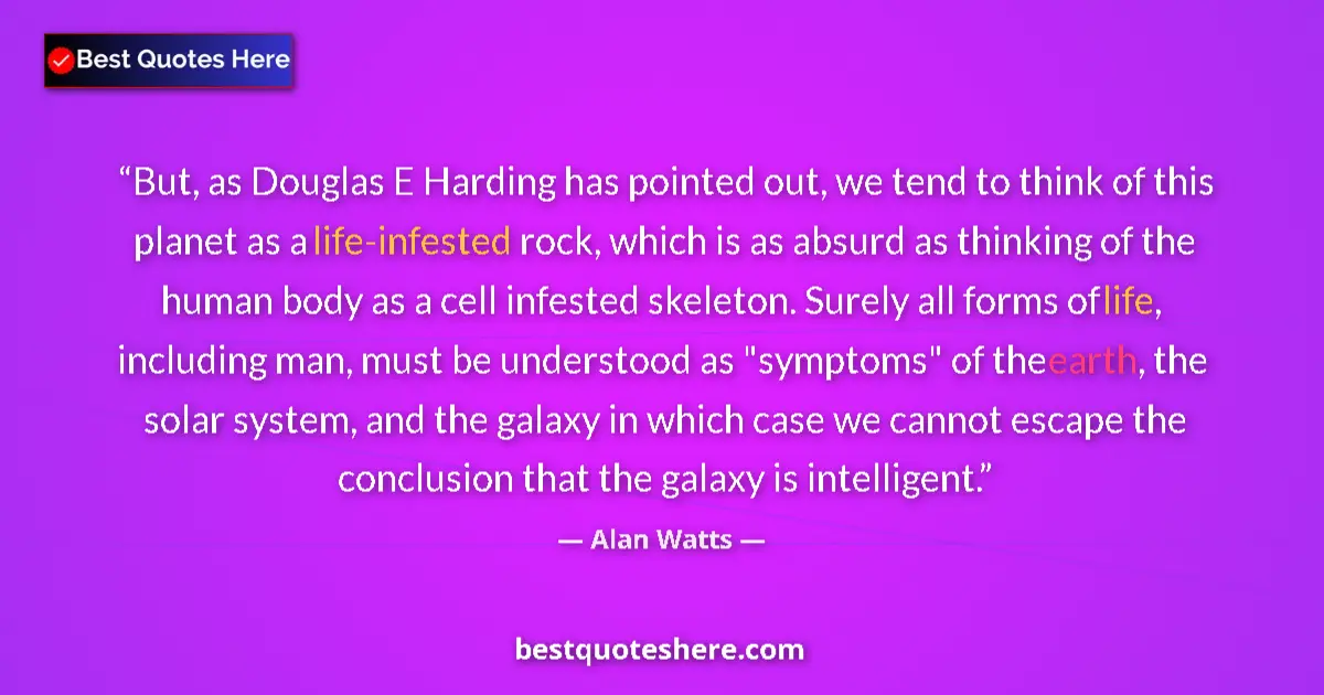 Alan Watts quote: "But, as Douglas E Harding has pointed out, we tend to think..."